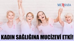 Kadın Sağlığına Mucize Etki!