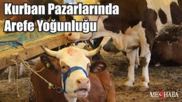 Kurban Pazarlarında Arefe Yoğunluğu