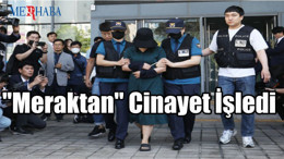 "Meraktan" Cinayet İşledi