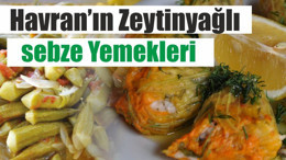 Havran’ın Zeytinyağlı sebze Yemekleri