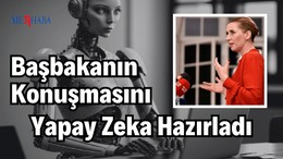 Başbakanın Konuşmasına Yapay Zeka Yardımı