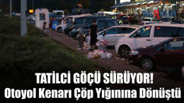 Tatilci Göçü Sürüyor!
