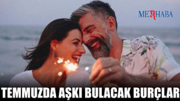 Temmuzda Aşkı Bulacak Burçlar