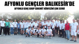 Afyonlu Gençler Edremit Körfezini Çok Sevdi