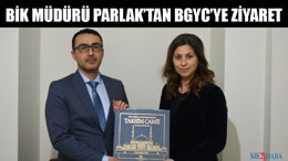 BİK Müdürü Parlak’tan BGYC’ye Ziyaret