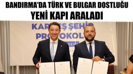 Bandırma'da Türk ve Bulgar Dostluğu Yeni Kapı Araladı