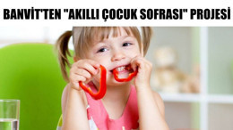 Banvit'ten "Akıllı Çocuk Sofrası" Projesi