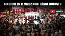 Sındırgı 15 Temmuz Kortejinde Buluştu
