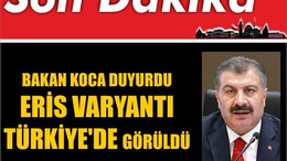 Son Dakika ! Eris Varyantı Türkiye'de Görüldü