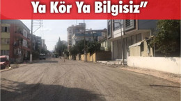 “Hizmeti Görmeyen Varsa Ya Kör Ya Bilgisiz”