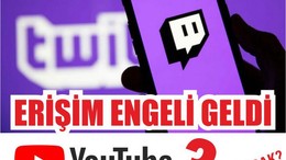Twitch'e erişim engeli getirildi. Açılacak Mı? Youtube'da mı Geliyor!