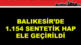 Balıkesir'de 1.154 Sentetik Hap Ele Geçirildi
