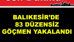Balıkesir'de 83 Düzensiz Göçmen Yakalandı