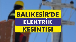 7 İlçemizde Yarın Planlı Elektrik Kesintisi