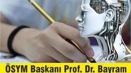 ÖSYM Yapay Zekadan Yardım Alacak mı? Ersoy Açıkladı