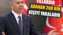 Bakan Yerlikaya ‘Senelerdir Aranan Suçluları Yakaladık’