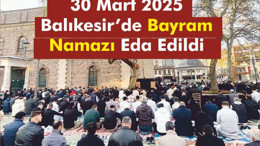 Balıkesir'de 30 Mart 2025 Bayram Namazı Kılındı