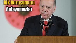 Erdoğan: Batı Karşısında Dik Duruşumuzu Anlayamazlar