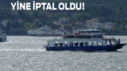 Feribot Seferleri Yine İptal Oldu! İşte Tarihler