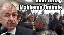 Ümit Özdağ Hakim Karşısına Çıktı
