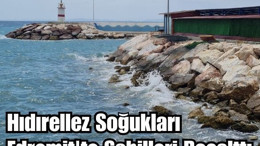 Edremit'te Hıdırellez Soğukları Başladı