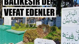 15 Nisan Balıkesir’de Yaşamını Yitirenler