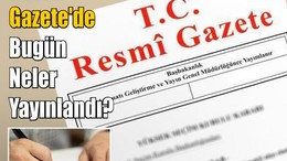 Resmî Gazete'de Bugün (22 Nisan 2025)