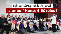 Edremit'te "Ah Güzel İstanbul" Konseri Büyüledi