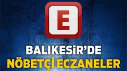 6 Mayıs Balıkesir’de Nöbetçi Eczaneler