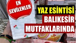 Balıkesir Mutfaklarında Yaz Esintisi