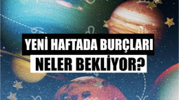 Yeni Haftada Burçları Neler Bekliyor?