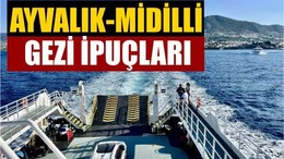 Ayvalık’tan Midilli'ye Giderken Bilmeniz Gerekenler