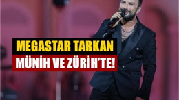 Megastar Tarkan Avrupa Turnesinde!