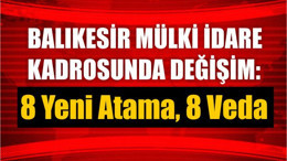 Cumhurbaşkanlığı Kararnamesiyle Balıkesir’de Görev Değişimi