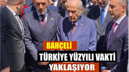 Bahçeli: "Her şeyin bir vakti var, o vakit hızla geliyor"