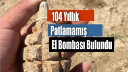 104 yıllık patlamamış el bombası bulundu