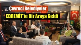 Çevreci Belediyeler Edremit’te Buluştu