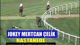 Jokey Mertcan Çelik’in Sağlık Durumu Ciddi