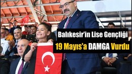 Balıkesir’in Lise Gençliği 19 Mayıs'a Damga Vurdu