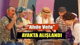 "Ahde Vefa" Ayakta Alkışlandı