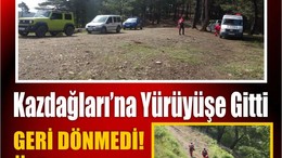 Kazdağları’na Yürüyüşe Giden Adam Ölü Bulundu