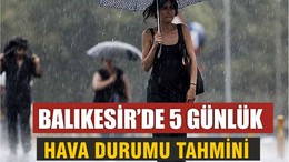 Balıkesir’de 25-29 Mayıs Hava Durumu
