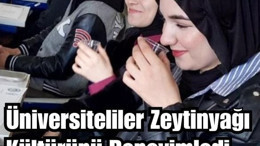 Zeytinyağının Tadına Üniversiteliler Vardı