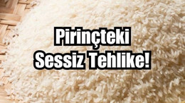 Sessiz Zehir! Pirinçte Arsenik Birikimi Endişesi