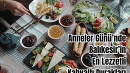 Anneler Günü’nde Balıkesir’de Gidilebilecek Kahvaltı Mekanları