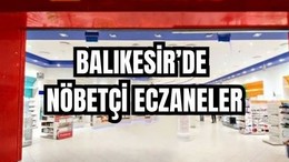 12 Mayıs Balıkesir’de Nöbetçi Eczaneler