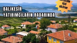 Balıkesir'in Bu Köylerinde Yaşayanlar Milyoner Oluyor!