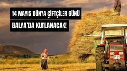 14 Mayıs Dünya Çiftçiler Günü Balya’da Kutlanacak