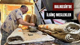 Balıkesir’de Duymadığınız İlginç Meslekler!