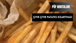 Çıtır Çıtır Patates Kızartmasının Püf Noktası